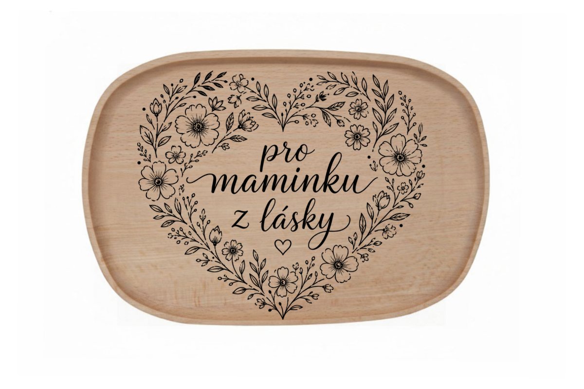 Dřevěný podnos z bukového masivu - Den matek Dřevěný podnos z bukového masivu - Den matek: Pro maminku z lásky