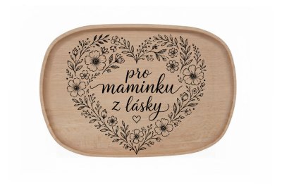Dřevěný podnos z bukového masivu - Den matek Dřevěný podnos z bukového masivu - Den matek: Pro maminku z lásky