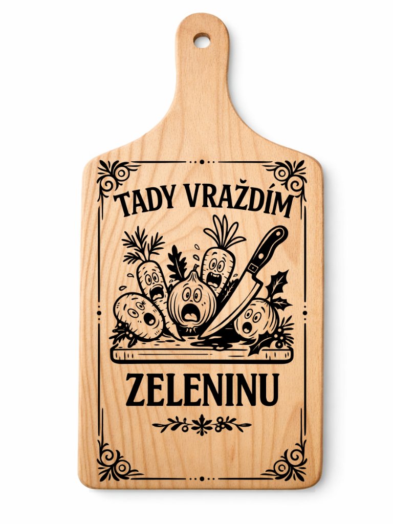 Dřevěné prkénko s vtipným gravírováním Vtipná Kuchyně: Vraždím zeleninu