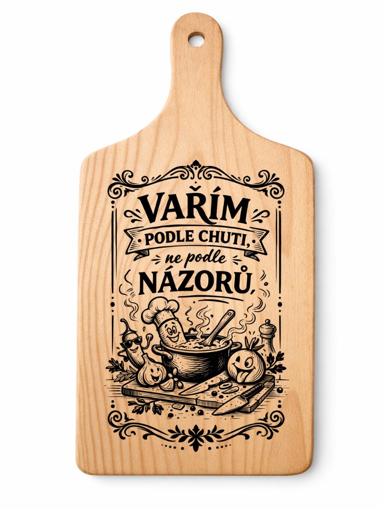 Dřevěné prkénko s vtipným gravírováním Vtipná Kuchyně: Podle Chuti