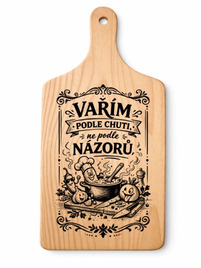 Dřevěné prkénko s vtipným gravírováním Vtipná Kuchyně: Podle Chuti